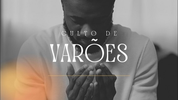 CULTO COM VARÕES VENCENDO COM CRISTO